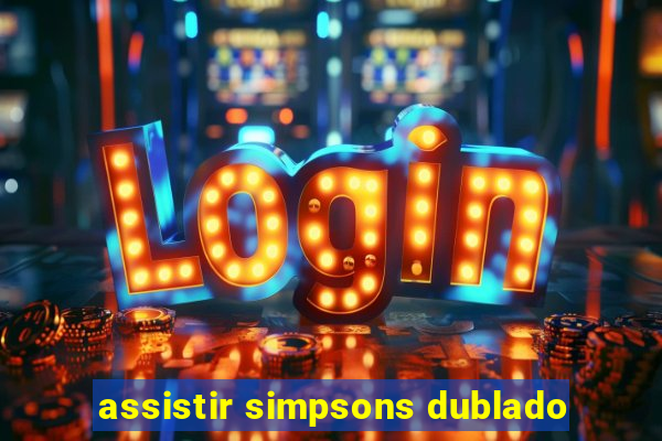 assistir simpsons dublado